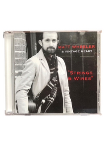 Matt Wheeler on the cover of his CD , black and white photo with the text 'matt wheeler & vintage heart' "strings & wires" 