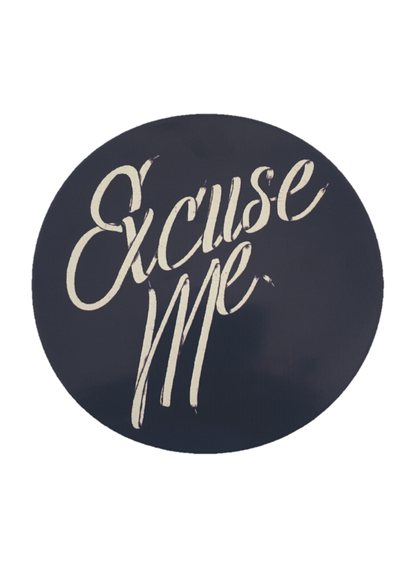 circular 'excuse me' sticker , white font, black background